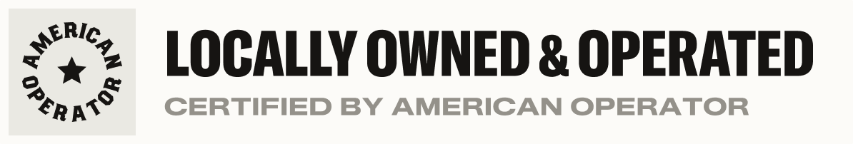 Locally Owned & Operated — Certified by American Operator